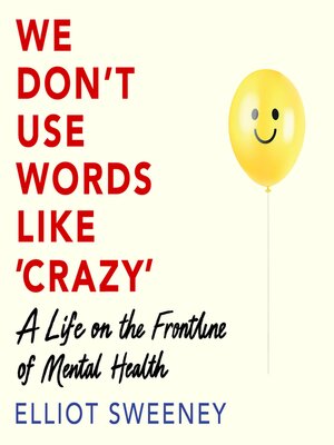 cover image of We Don't Use Words Like 'Crazy'